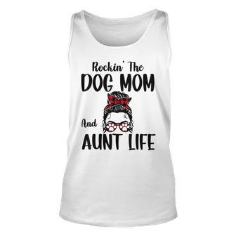 Funny Messy Bun Rockin The Dog Mom And Aunt Life Unisex Tank Top | Mazezy
