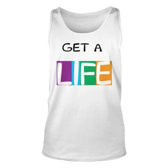 Get A Life The Game Of Life Board Game Unisex Tank Top | Mazezy