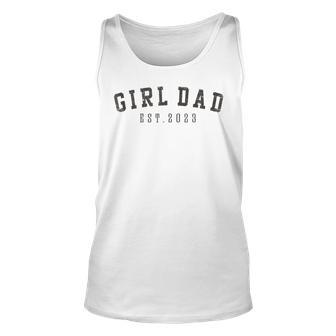 Girl Dad Est 2023 Dad To Be Gifts Fathers Day New Baby Girl Unisex Tank Top - Thegiftio UK