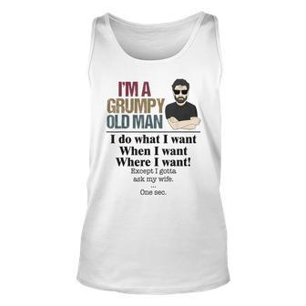 Husband Im A Grumpy Old Man I Do What I Want When I Want Unisex Tank Top | Mazezy