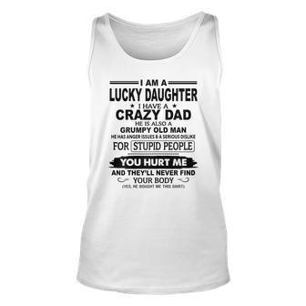 I Am A Lucky Daughter I Have A Crazy Dad He Grumpy Old Man Unisex Tank Top - Thegiftio UK