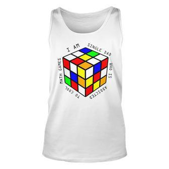 I Am A Single Dad Who Is Addicted To Cool Math Games Unisex Tank Top | Mazezy
