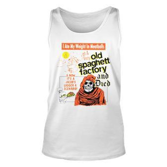 I Ate My Weight In Meatballs Old Spaghetti Factory And Died Unisex Tank Top | Mazezy