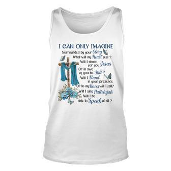 I-Can Only-Imagine Surrounded By Your Glory Heaven Unisex Tank Top | Mazezy