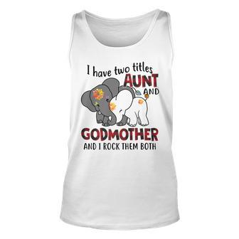 I Have Two Titles Aunt And Godmother And I Rock Them Both V2 Unisex Tank Top | Seseable CA