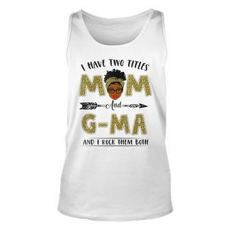 I Have Two Titles Mom And Gma Leopard Mothers Day Unisex Tank Top - Seseable