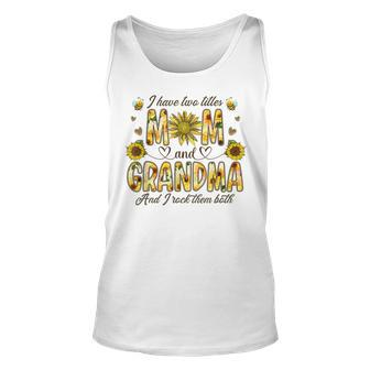 I Have Two Titles Mom And Grandma Women Floral Decor Grandma Unisex Tank Top - Seseable