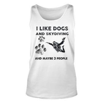 I Like Dog And Skydiving And Maybe 3 People Unisex Tank Top - Seseable
