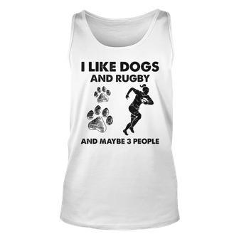 I Like Dogs And Rugby And Maybe 3 People Funny Dogs Lovers Unisex Tank Top - Seseable