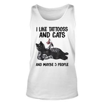 I Like Tattoos And Cat And Maybes 3 People Cat Tattooed Unisex Tank Top - Seseable