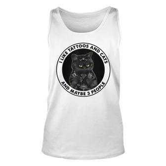 I Like Tattoos And Cats And Maybe 3 People Cat Tattoos Unisex Tank Top - Seseable