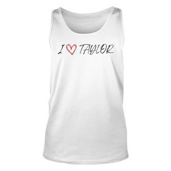 I Love Taylor I Heart Taylor First Name Unisex Tank Top - Thegiftio UK