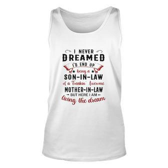 I Never Dreamed Id End Up Being A Son In Law V2 Men Women Tank Top Graphic Print Unisex - Thegiftio UK