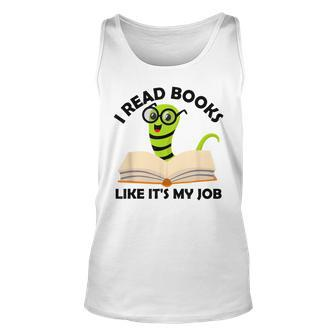 I Read Books Like Its My Job Reading Librarians Book Lovers Unisex Tank Top - Seseable