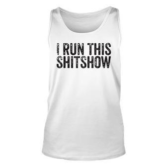 I Run This Shitshow Funny Sarcastic Dad Mom Life Vintage Unisex Tank Top - Seseable