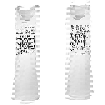 If Morgan Asks Im A Little More Single Than I Was Unisex Tank Top | Mazezy