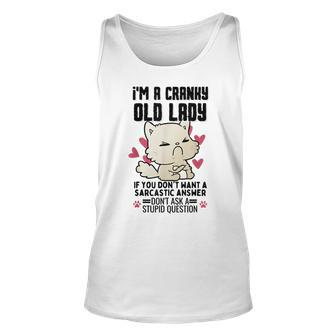 Im A Cranky Old Lady If You Dont Want A Sarcastic Answer Unisex Tank Top - Thegiftio UK