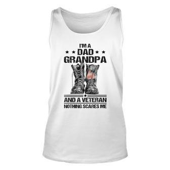 Im A Dad Grandpa And A Veteran Nothing Scares Me Dad Unisex Tank Top - Seseable