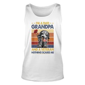 Im A Dad Grandpa & A Veteran Nothing Scares Me Veteran Day Unisex Tank Top | Mazezy