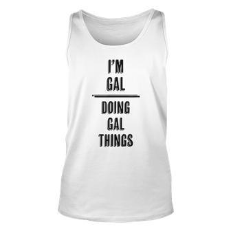 Im Gal - Doing Gal Things | Funny - First Name - Unisex Tank Top - Seseable