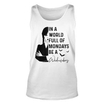 In A World Full Of Mondays BE A Wednesday Unisex Tank Top | Mazezy