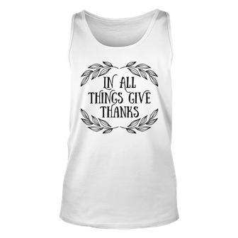 In All Things Give Thanks Fall Thanksgiving Day Unisex Tank Top - Seseable