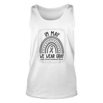 In May We Wear Gray Brain Cancer Awareness Month Unisex Tank Top | Mazezy