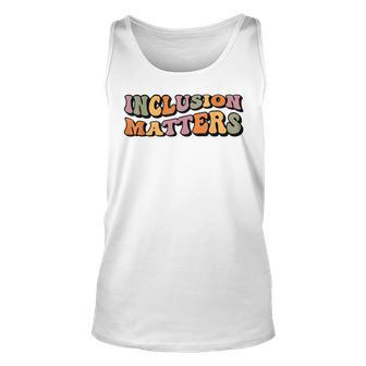Inclusion Matters Special Education Autism Awareness Month Unisex Tank Top - Seseable