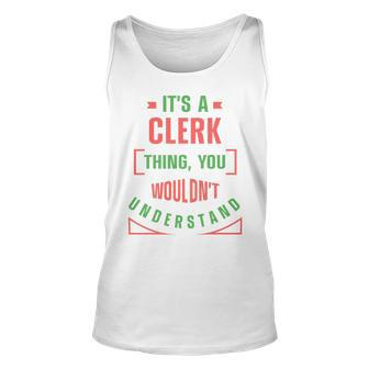 Its A Clerk Thing You Wouldnt Understand Banker Finance Unisex Tank Top - Seseable