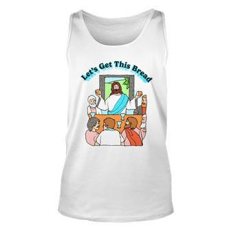 Jesus Let’S Get This Bread T Unisex Tank Top | Mazezy