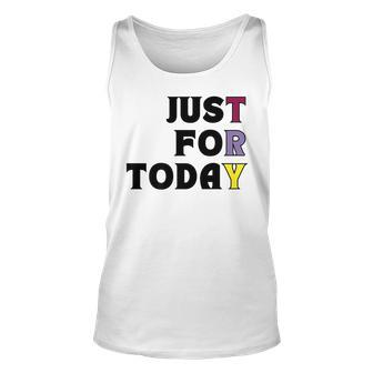 Just For Today For Sober Anniversary Or Birthday Recovery Unisex Tank Top - Thegiftio UK