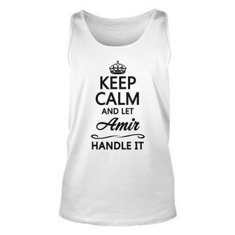 Keep Calm And Let Amir Handle It | Funny Name Gift - Unisex Tank Top - Seseable