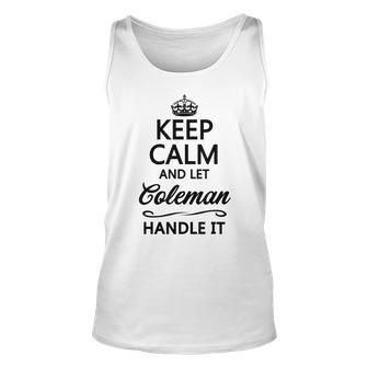 Keep Calm And Let Coleman Handle It | Funny Name Gift - Unisex Tank Top - Seseable
