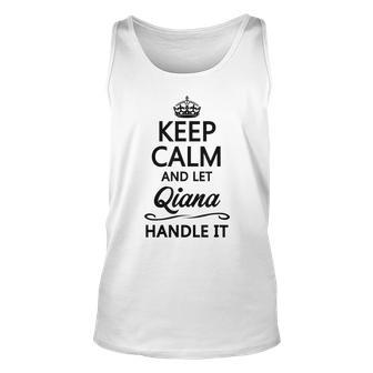 Keep Calm And Let Qiana Handle It | Funny Name Gift - Unisex Tank Top - Seseable