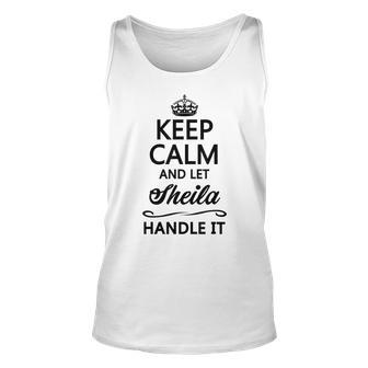 Keep Calm And Let Sheila Handle It | Funny Name Gift - Unisex Tank Top - Seseable