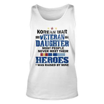 Korean War Veteran Daughter Raised By Hero Veteran Dad Tank Top | Mazezy