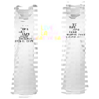 Live Laugh Toaster Bath Inspirational Funny Life Love Unisex Tank Top - Thegiftio UK