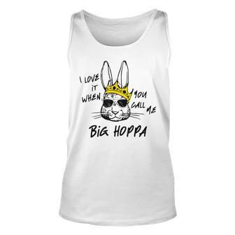I Love It When You Call Me Big Hoppa Easter Bunny Sunglasses Tank Top | Mazezy