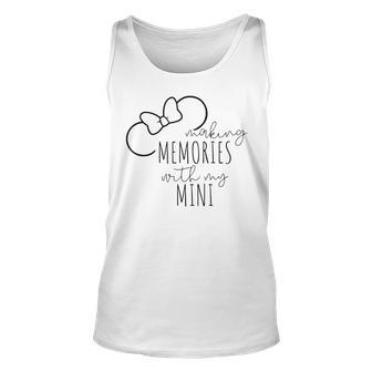 Making Memories With My Mini Family Vacation Unisex Tank Top | Mazezy