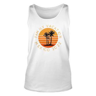 Matching Family Mexico Vacation 2022 Matching Family Group Men Women Tank Top Graphic Print Unisex - Thegiftio UK