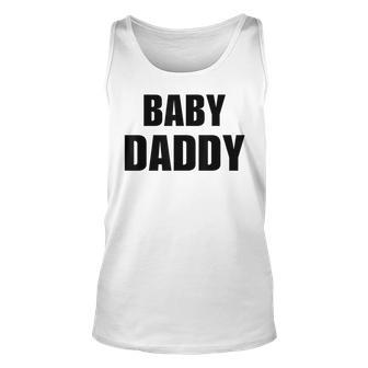 Mens Baby Daddy Funny New Dad Fathers Day Baby Announcement Gag Unisex Tank Top - Thegiftio UK