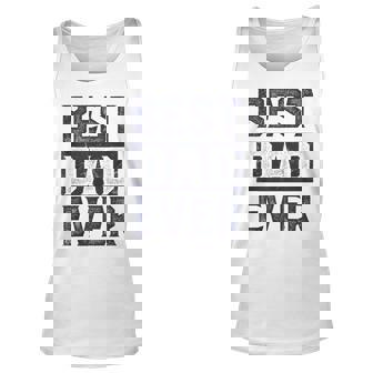 Mens Best Dad Ever For Best Dad Fathers Day Unisex Tank Top - Thegiftio UK