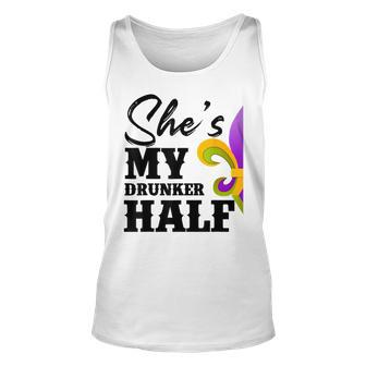 Mens Carnival Party Shes My Drunker Half Mardi Gras Funny Couple Unisex Tank Top - Seseable