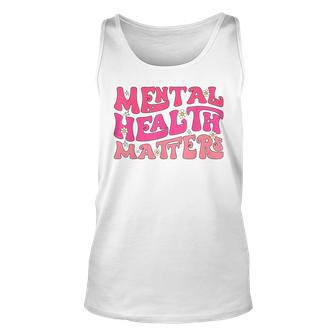 Mental Health Matters Groovy Psychologist Therapy Squad Unisex Tank Top | Mazezy