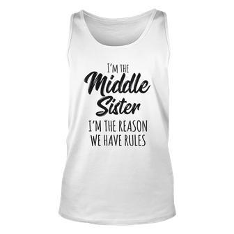 Middle Sister Funny I Am Reason We Have Rules Sibling Men Women Tank Top Graphic Print Unisex - Thegiftio UK