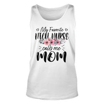 My Favorite Nicu Nurse Calls Me Mom Flowers Mothers Day Unisex Tank Top | Mazezy