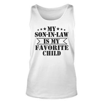 My Son In Law Is My Favorite Child Funny Family Unisex Tank Top - Seseable