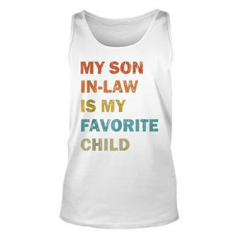 My Son In Law Is My Favorite Child Funny New Family Humor Unisex Tank Top | Mazezy