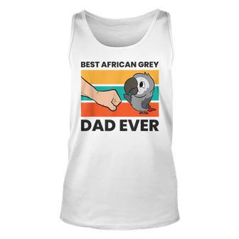 Pet African Grey Parrot Best African Grey Parrot Dad Ever Unisex Tank Top | Mazezy