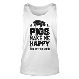 Pigs Make Me Happy T Funny Pig Farm Farmer Gifts Unisex Tank Top | Mazezy
